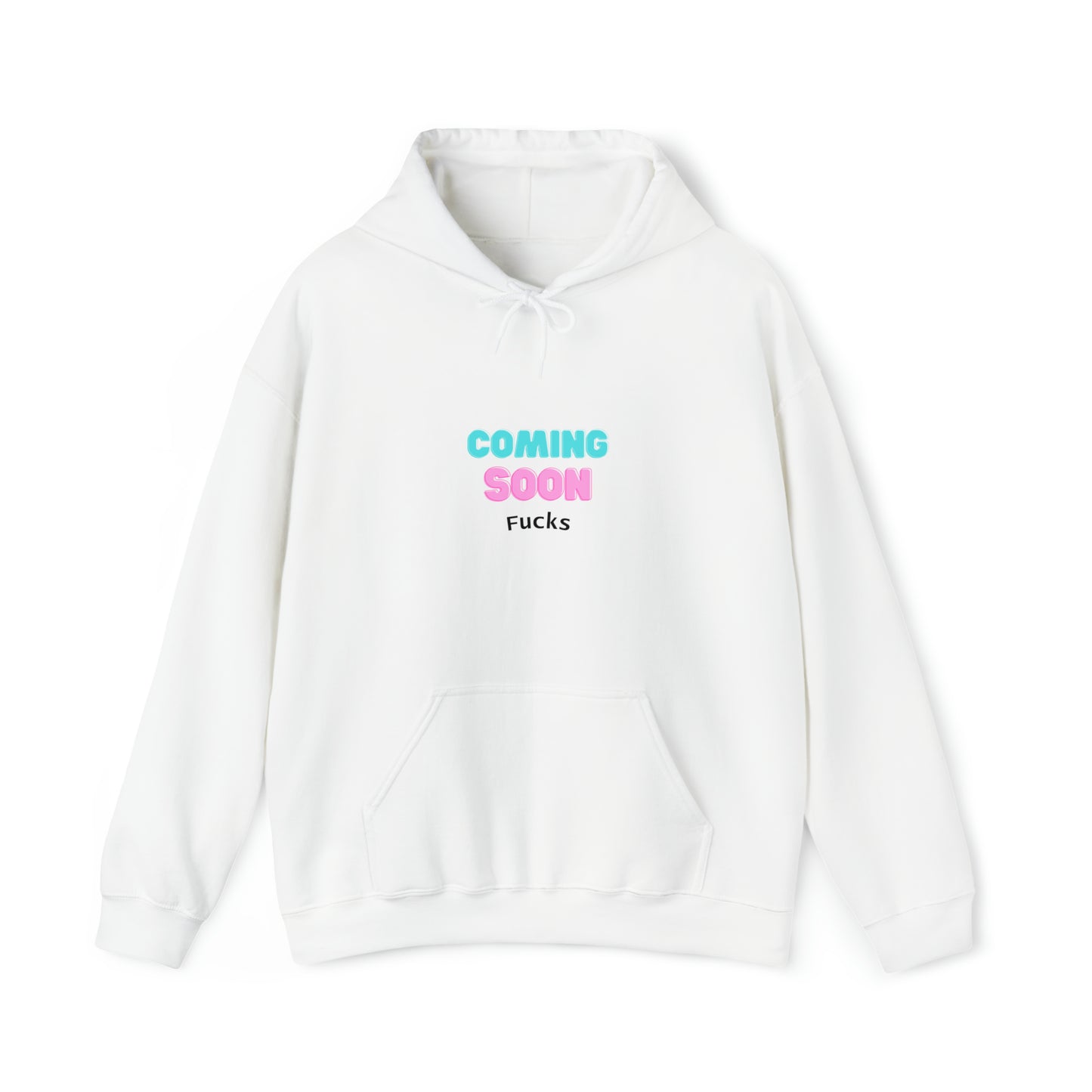 Coming Soon Fucks  Hoodie | Funny Unisex