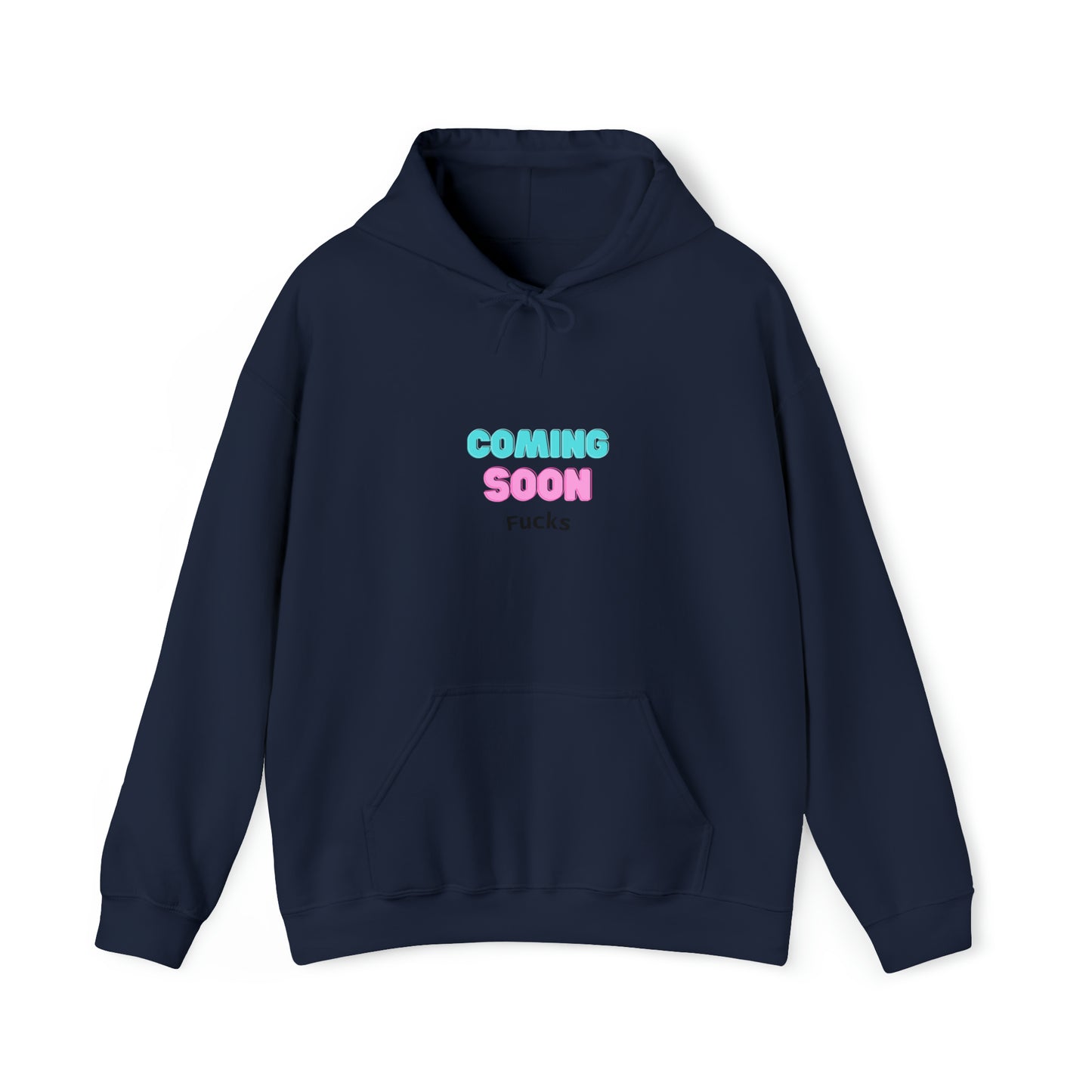 Coming Soon Fucks  Hoodie | Funny Unisex