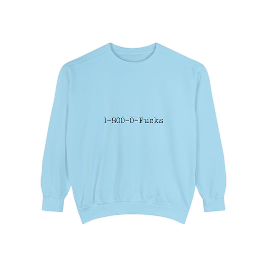 1-800-0-Fucks Sweatshirt | Funny Unisex