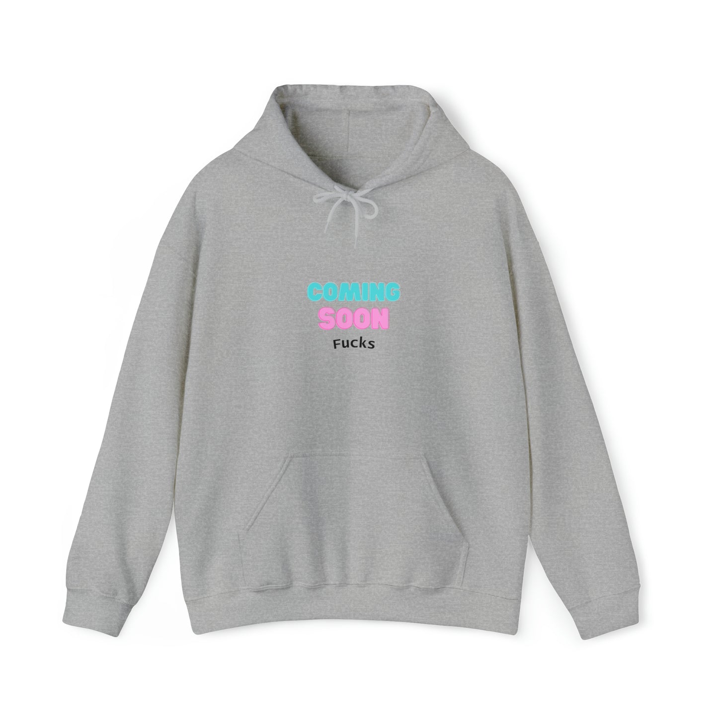 Coming Soon Fucks  Hoodie | Funny Unisex