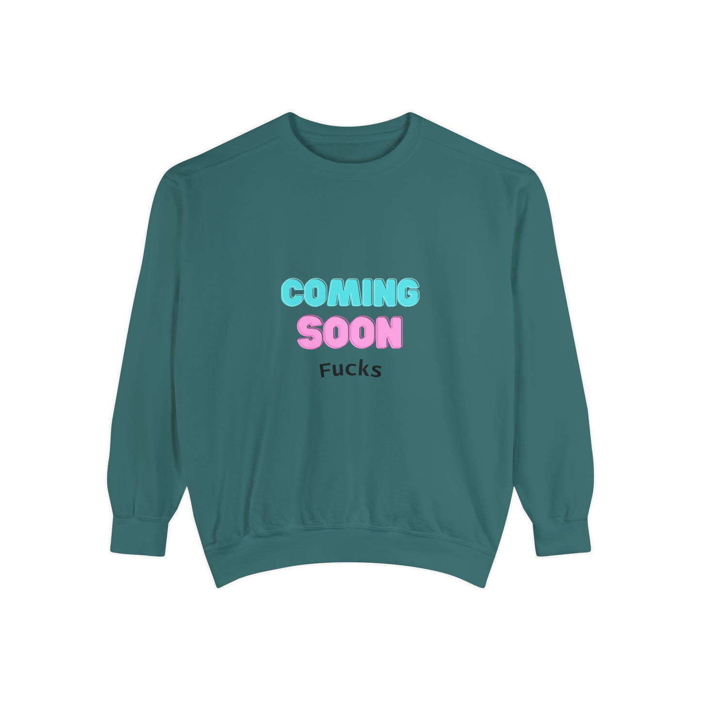 Coming Soon Fucks Sweatshirt | Funny Unisex