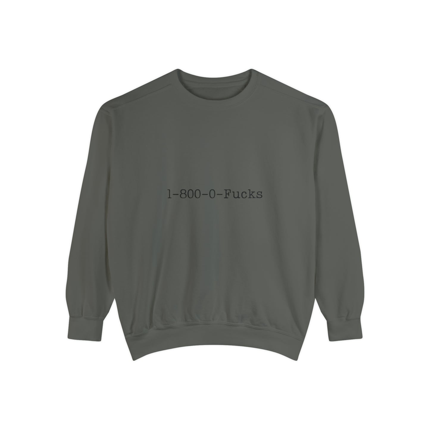 1-800-0-Fucks Sweatshirt | Funny Unisex