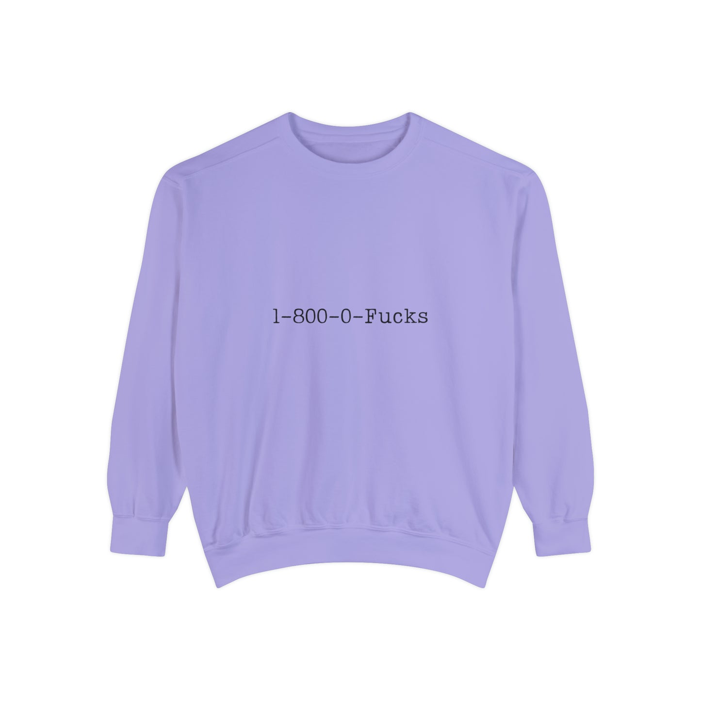 1-800-0-Fucks Sweatshirt | Funny Unisex