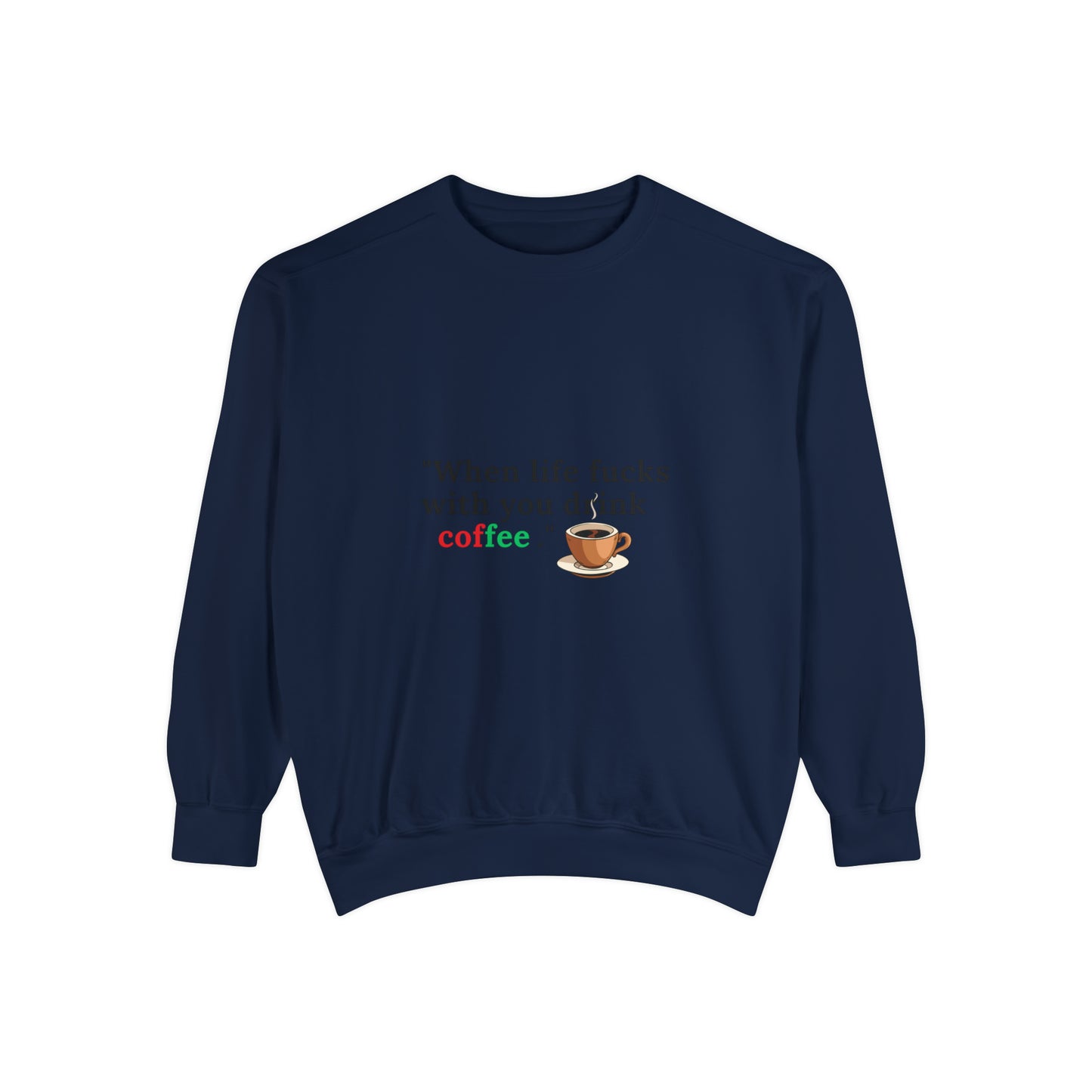 Drink Coffee Sweatshirt | Funny Unisex  Sweater