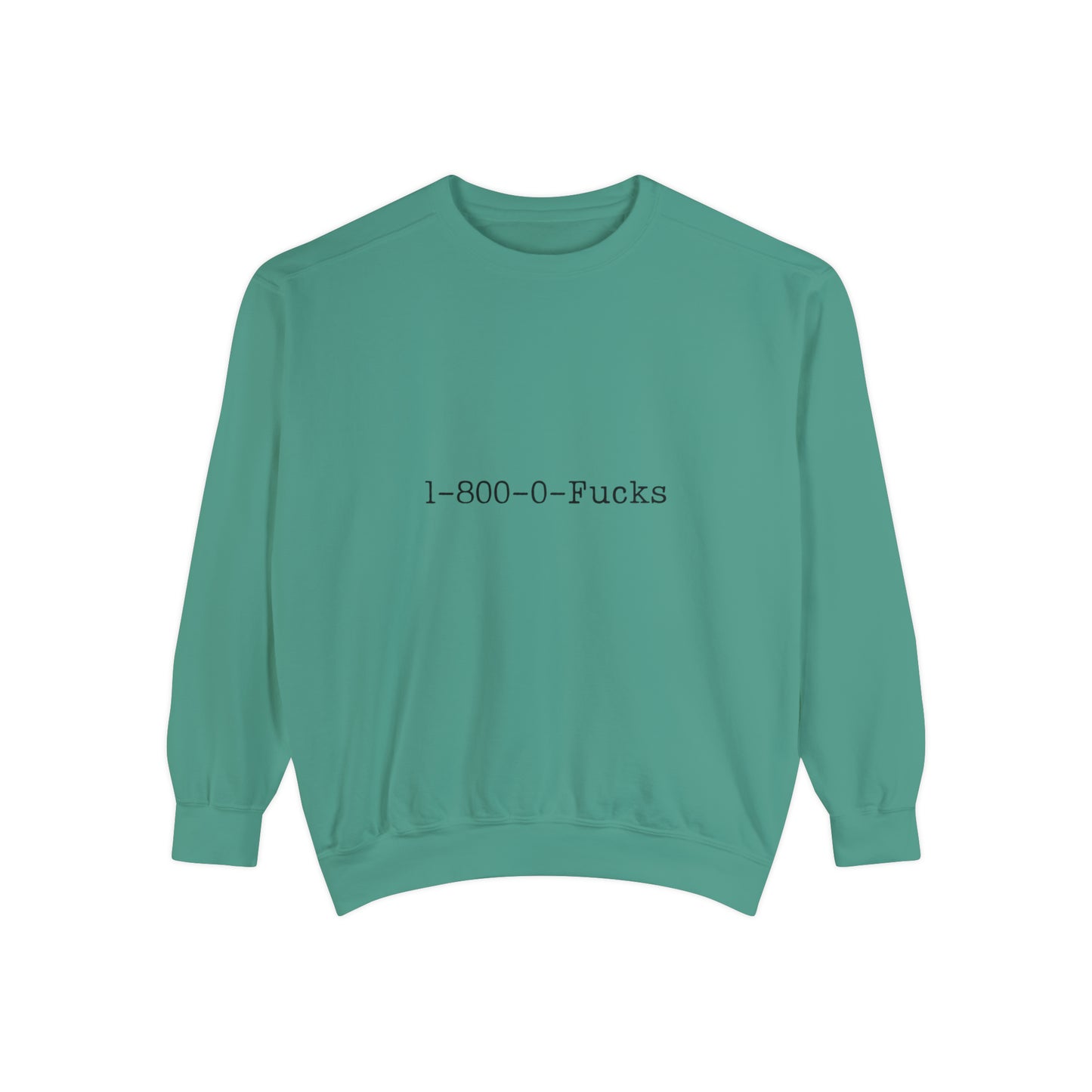 1-800-0-Fucks Sweatshirt | Funny Unisex