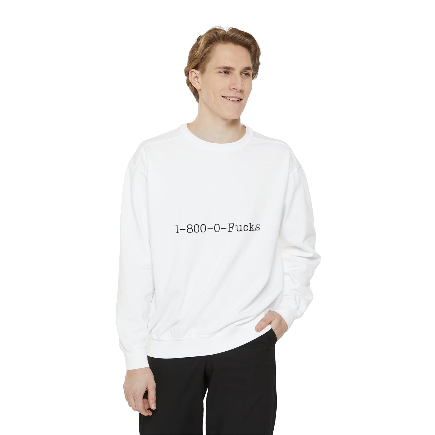 1-800-0-Fucks Sweatshirt | Funny Unisex