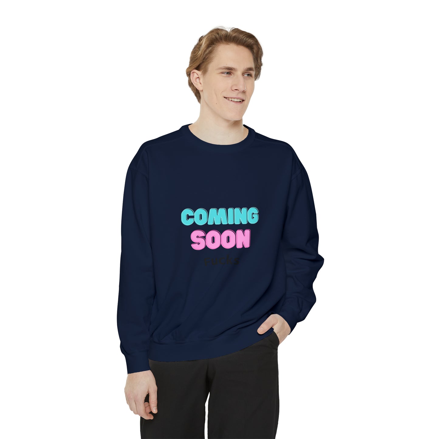 Coming Soon Fucks Sweatshirt | Funny Unisex