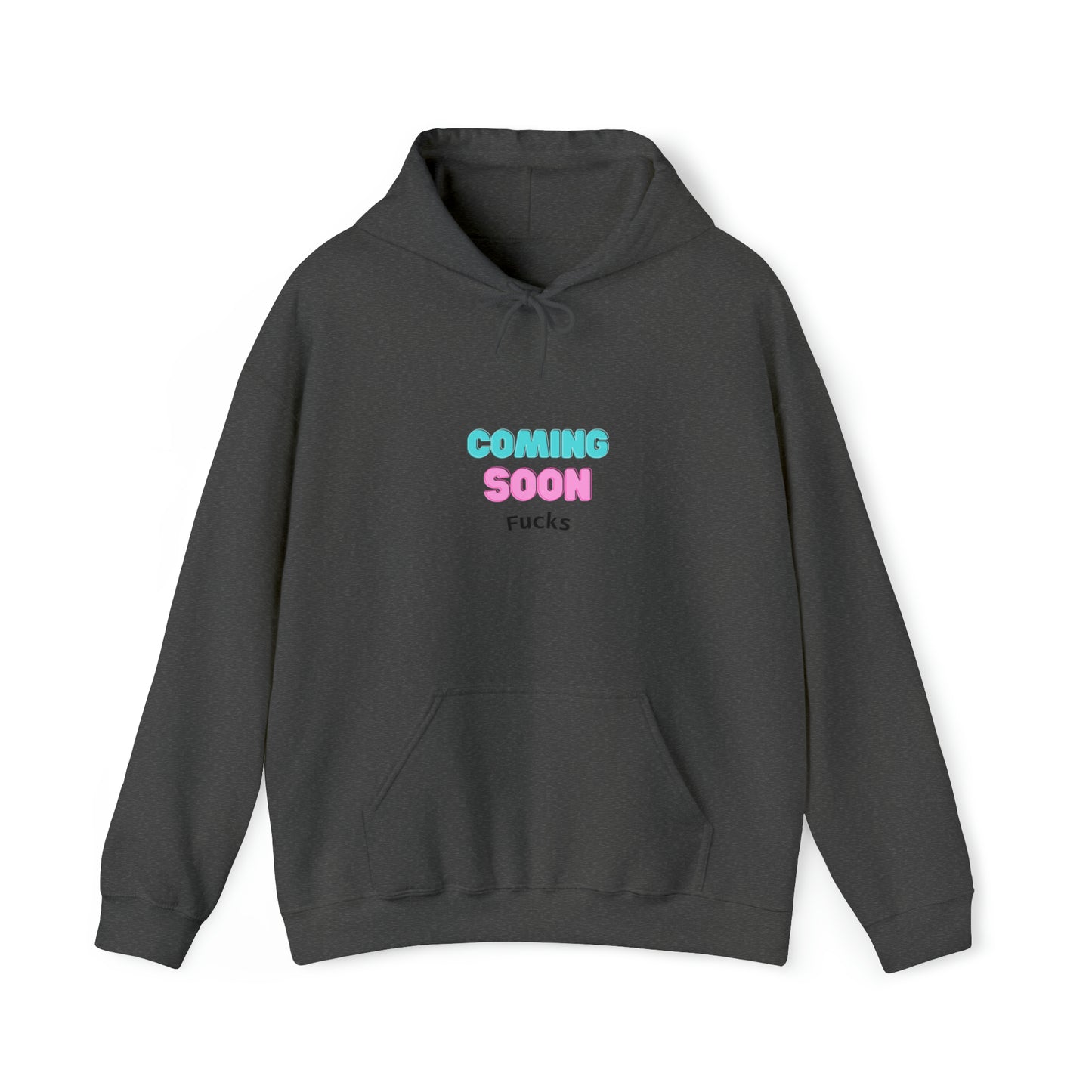 Coming Soon Fucks  Hoodie | Funny Unisex