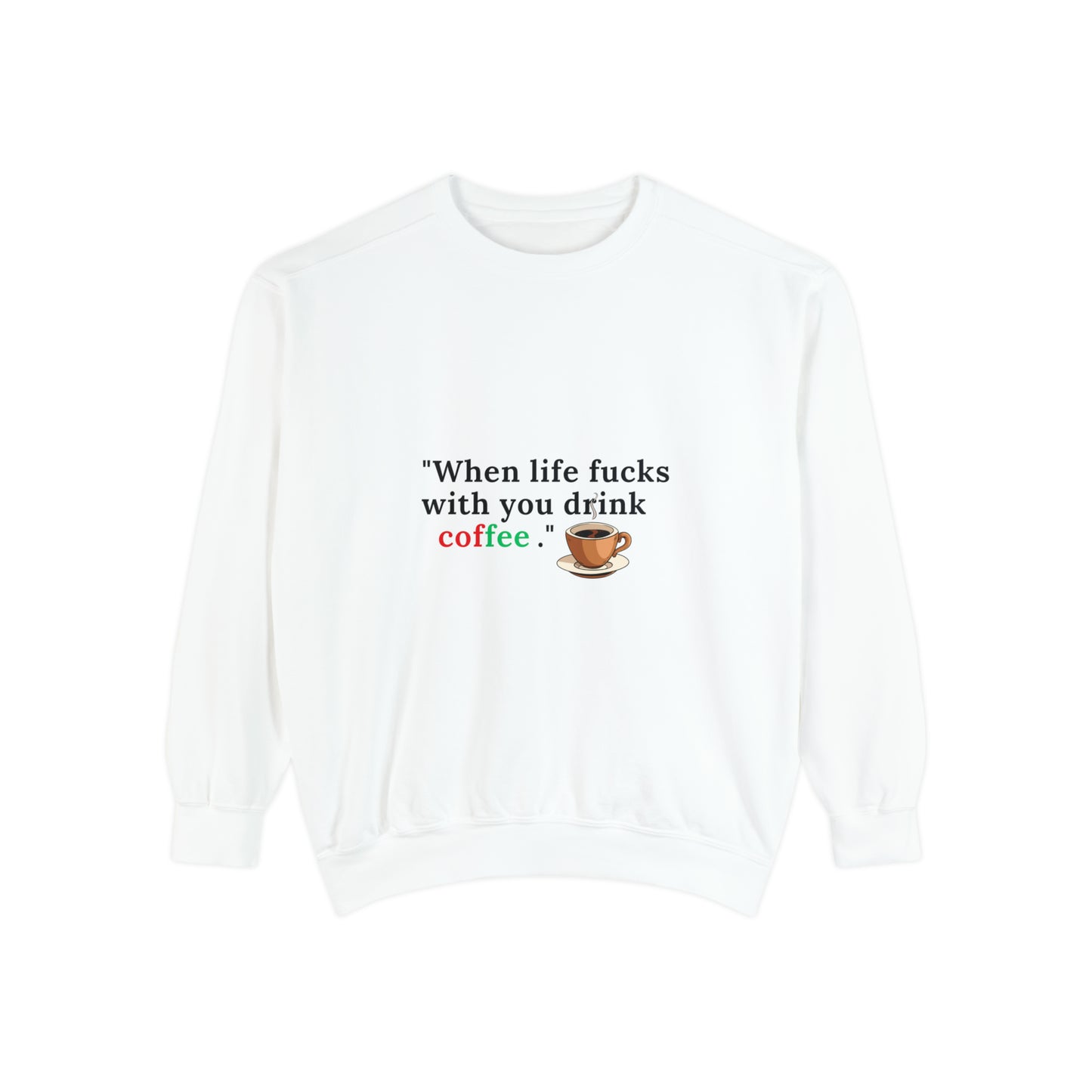 Drink Coffee Sweatshirt | Funny Unisex  Sweater