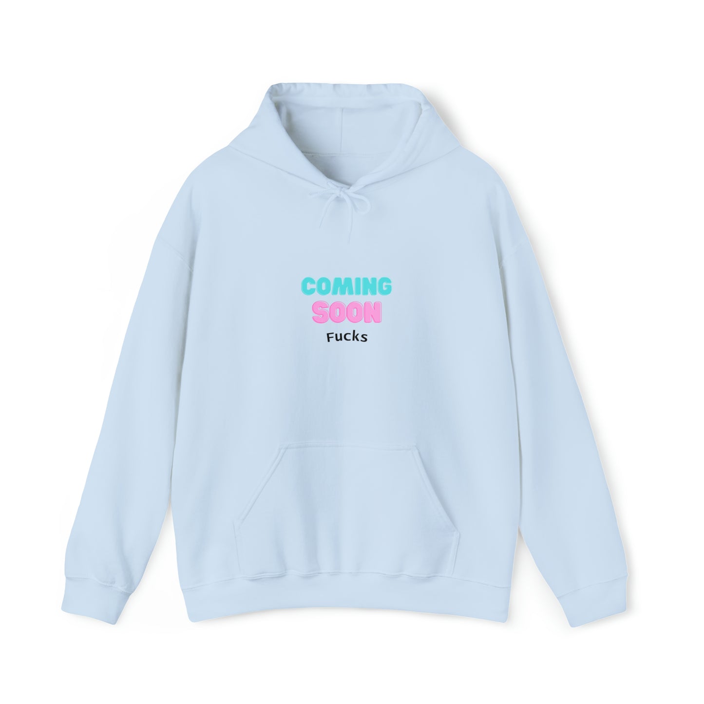 Coming Soon Fucks  Hoodie | Funny Unisex