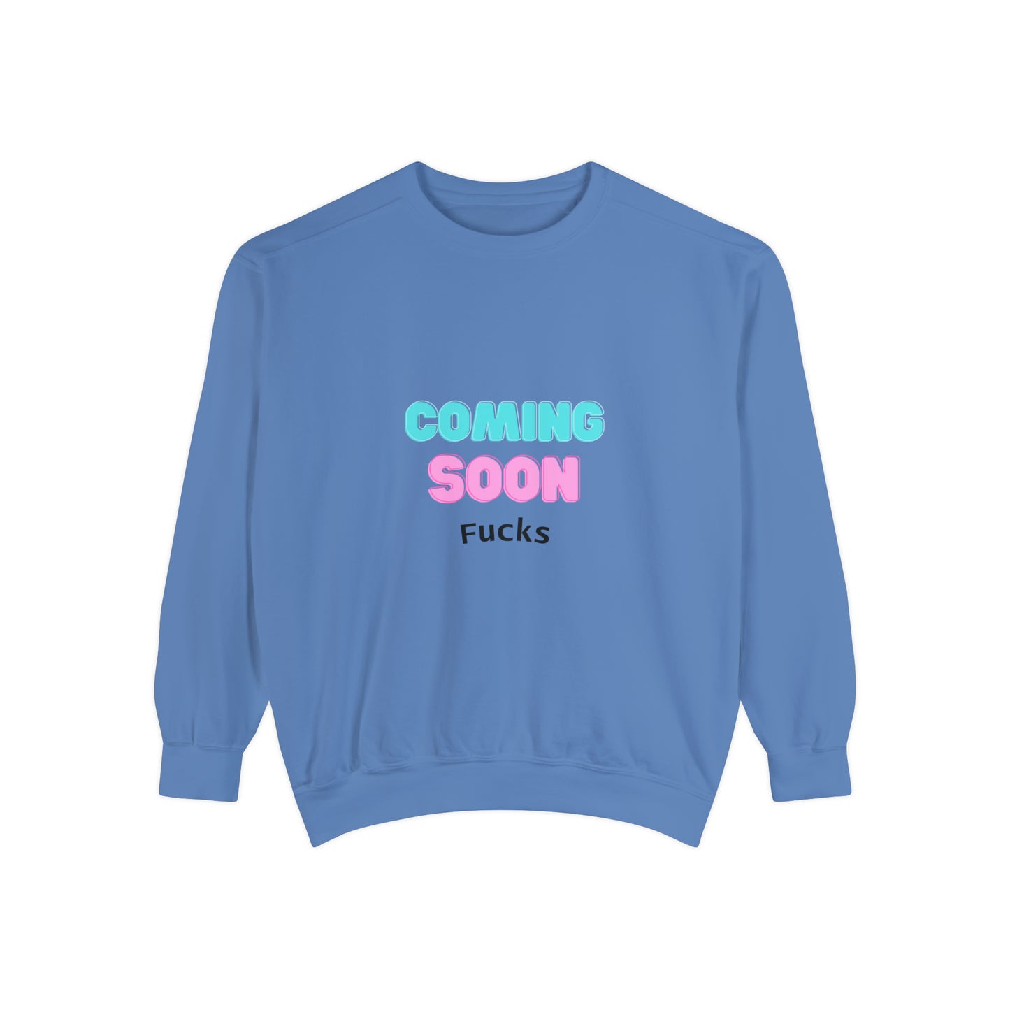 Coming Soon Fucks Sweatshirt | Funny Unisex