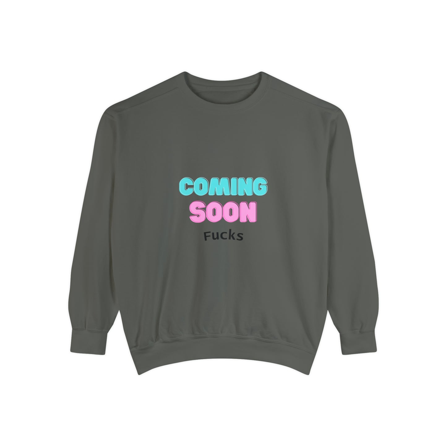 Coming Soon Fucks Sweatshirt | Funny Unisex